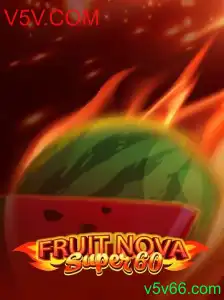 Descubra o Excitante Mundo de FruitNovaSuper60 com V5V.COM